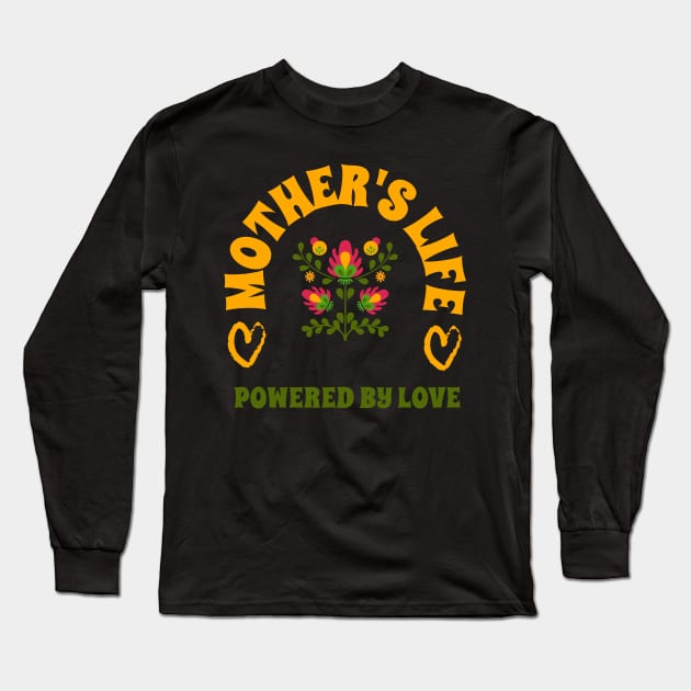 mother life powered by love Long Sleeve T-Shirt by Vili's Shop